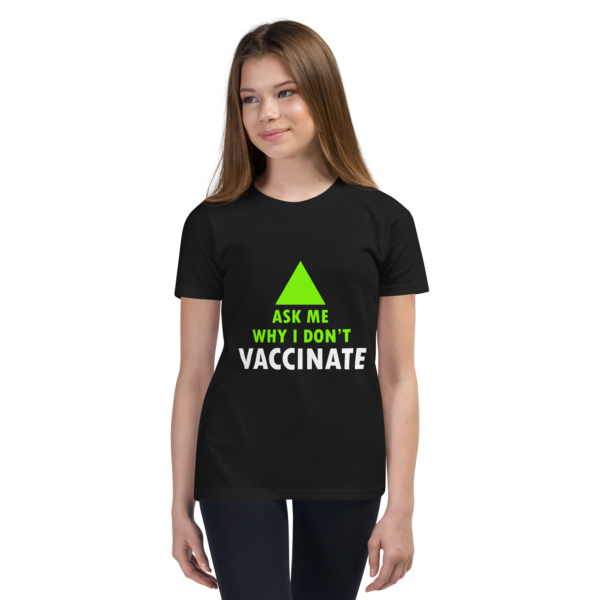 Youth T-Shirt: 'Ask me why I don't vaccinate' - Image 2
